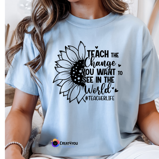 T-Shirt Professora 👩🎓 Teach the Change – Presente Personalizado